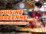 Replay Cuisine coréenne, la diplomatie du kimchi
