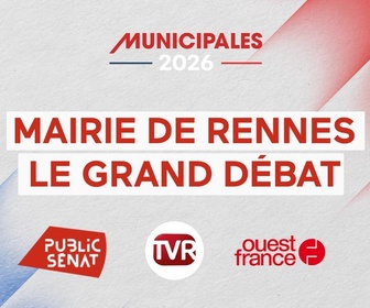 Replay Municipales 2026 - Municipales à Rennes : le grand débat