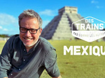 Replay Des trains pas comme les autres - Mexique