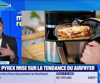 Replay Morning Retail : Verre, Pyrex mise sur la tendance de l'Airfryer, par Eva Jacquot - 09/06