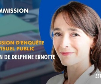 Replay La séance est ouverte ! - Commission d'enquête audiovisuel public : audition de Delphine Ernotte - 10/12/25