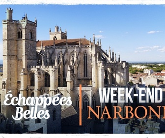 Replay Échappées belles - Week-end à Narbonne