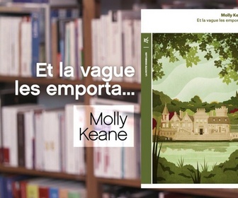 Replay La p'tite librairie - Et la vague les emporta... - Molly Keane