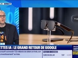 Replay Culture IA : Lunettes IA, le grand retour de Google, par Anthony Morel - 10/12
