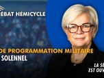 Replay La séance est ouverte ! - Loi de programmation militaire : vote solennel