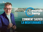 Replay Le monde de Jamy - Comment sauver la Méditerranée ?