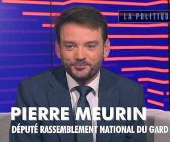 Replay La politique et moi - Pierre Meurin, député Rassemblement National du Gard