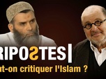Replay Peut-on critiquer l'Islam ? - Ripostes - l'émission