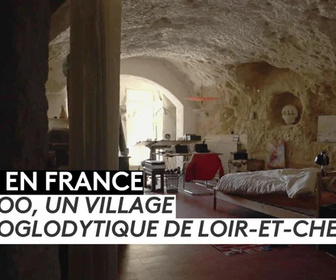 Replay ICI en France - Troo, un village troglodytique de Loir-et-Cher