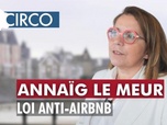 Replay Circo - Loi anti-Airbnb, Annaïg Le Meur dresse un premier bilan