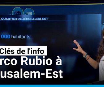Replay LES CLÉS DE L'INFO - Marco Rubio à Jérusalem-Est : une visite sensible près du quartier palestinien Silwan