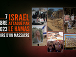 Replay 7 octobre, Israël attaqué par le Hamas : l'histoire d'un massacre