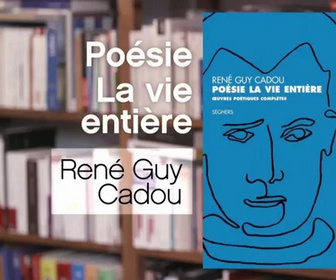 Replay La p'tite librairie - Poésie la vie entière - René Guy Cadou