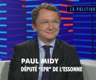 Replay La politique et moi - Paul Midy, député Ensemble pour la République de l'Essonne