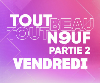 Replay Tout Beau, Tout N9uf - 12/09/2025 - Partie 2/3