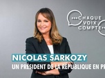 Replay Chaque voix compte - Nicolas Sarkozy : un Président de la République en prison