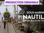 Replay Sur les traces du Titanic : le sous-marin Nautile
