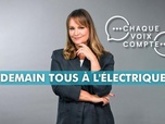 Replay Chaque voix compte - Demain tous à l'électrique ?