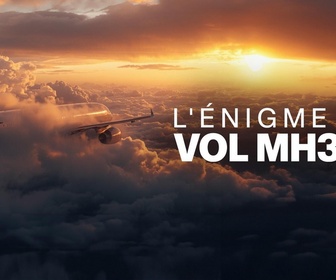 Replay L'énigme du vol MH370