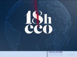 Replay Le 19h Eco - Le 18h Eco - Lundi 20 juillet