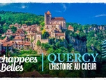 Replay Échappées belles - Quercy, l'histoire au cœur