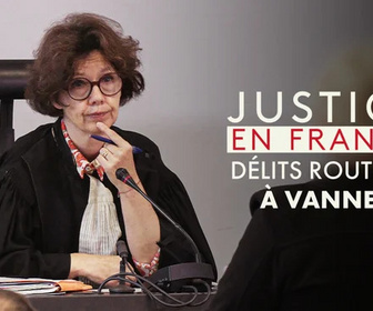 Replay Justice en France - Audiences correctionnelles à Vannes : les délits routiers