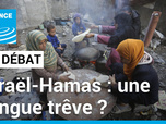 Replay Le Débat - Israël-Hamas : la trêve, jusqu'à quand ?
