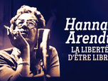 Replay Aux arts et cætera - Hannah Arendt, la liberté d'être libre