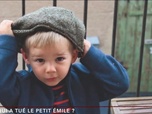 Replay True Crime : Qui a tué le petit Emile ? - Qui a tué le petit Emile ? - En quête de vérités