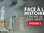 Replay Face à l'histoire - L'épopée de Lady Liberty