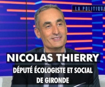 Replay La politique et moi - Nicolas Thierry, député Écologiste et Social de Gironde