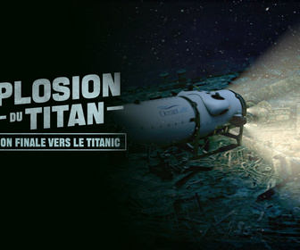 Replay Implosion du Titan : destination finale vers le Titanic