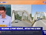 Replay L'image du jour : Belgique, le pont rénové... n'était pas le bon ! - 31/10