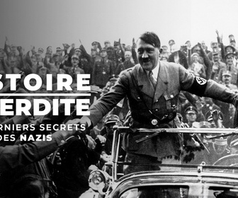 Replay Histoire interdite : les derniers secrets des nazis