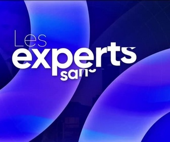 Replay Les experts sans frontières - Vendredi 24 avril