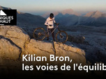 Replay Chroniques d'en Haut - Kilian Bron, les voies de l'équilibre