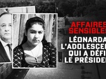 Replay Affaires sensibles - Leonarda, l'adolescente qui a défié le président