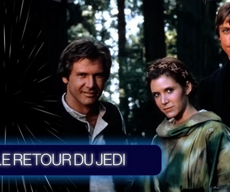 Replay Dans les secrets des films Star Wars - S1E4 - Le retour du Jedi
