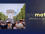 Replay Télématin - Spécial 14 juillet