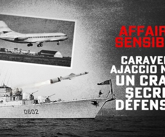 Replay Affaires sensibles - Caravelle Ajaccio-Nice : un crash secret défense ?