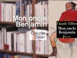 Replay La p'tite librairie - Mon oncle Benjamin - Claude Tillier