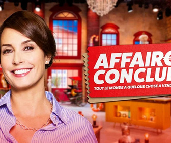 Replay Affaire conclue, tout le monde a quelque chose à vendre - Émission du samedi 17 mai 2025