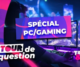 Replay Le Tour de la Question 2024 : spécial PC/gaming