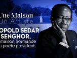 Replay Une maison, un artiste - Léopold Sédar Senghor, la maison normande du poète président