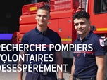 Replay Les reportages de François-Xavier Ménage - Recherche pompiers volontaires désespérément