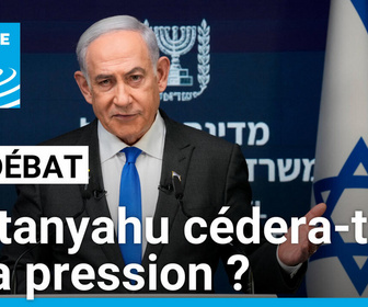 Replay Le Débat - Israël-Gaza : Netanyahu cédera-t-il à la pression ?