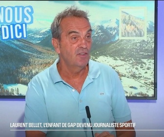 Replay Les longs formats des Locales - Nous Dici avec Laurent Bellet, le Gapençais devenu journaliste sportif