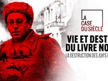 Replay La case du siècle - Vie et destin du Livre noir, la destruction des Juifs d'URSS