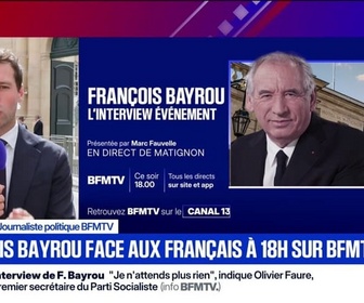 Replay BFM Politique - L'interview de François Bayrou ce soir à 18h sur BFMTV durera une heure et demie