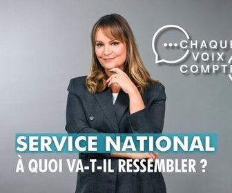 Replay Chaque voix compte - Service national : à quoi va-t-il ressembler ?